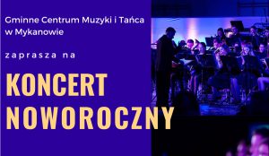 Read more about the article Zapraszamy na Koncert Noworoczny
